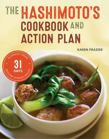 Hashimoto's Cookbook And Action Plan: 31 Days To Eliminate Toxins And Restore Thyroid Health Through Diet